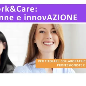 Work&Care: Donne e innovAZIONE